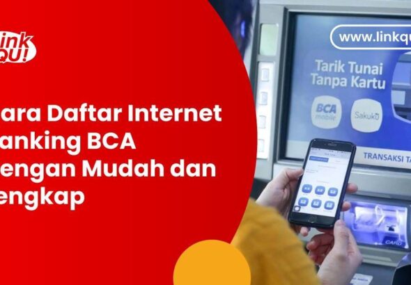 Daftar BCA Online: Syarat, Cara, & Keuntungannya